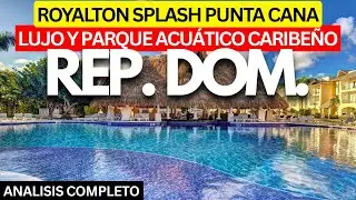 💦 ROYALTON SPLASH PUNTA CANA: ¿El Mejor Resort con Parque Acuático? 🏝️ | Tour Completo y Precios