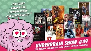 Hablamos de Tim Curry a Arcane, Cowboy Bebop y pelis Giallo | Underbrain Show 49 #podcast