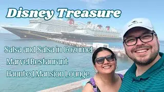 Cozumel Day With the Disney Treasure 🚢 | Salsa Dancing, Marvel Dining & Haunted Mansion Lounge