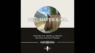 Episode 40 - Carevallo live: Jannika zu Besuch bei Anna und ihren Pferden