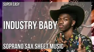 SUPER EASY Soprano Sax Sheet Music: How to play Industry Baby  by Lil Nas X ft Jack Harlow