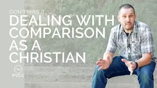 Dealing with Comparison as a Christian | Don't Miss It