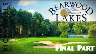 BEARWOOD LAKES GOLF CLUB FINAL PART