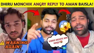OMG!🤯 DHIRU MONCHIK ANGRY REPLY TO AMAN BAISLA 😱