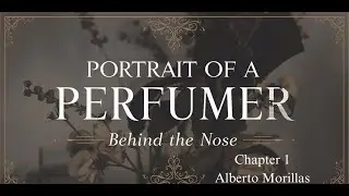 Portrait of a Perfumer: Behind the Nose Alberto Morillas