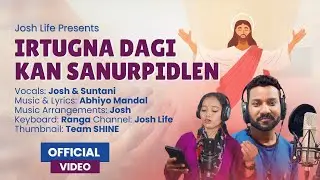 Irtungnadagi Kan Sanurpidlen // New Soura Christian Song //Sanurpid // Voice :- Josh % Suntani //