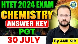 Htet Pgt Chemistry Answer Key || subject spl ABy Anil sir || htet 30 july 2025 exam ||