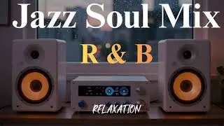 Relaxing Jazz & Soulful R&B Mix &ndash; Chill Instrumental Grooves for Study, Work & Peaceful Nights