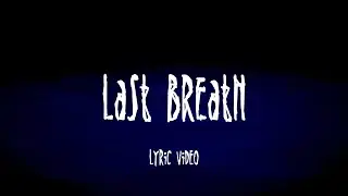 Last Breath (Lyric Video)