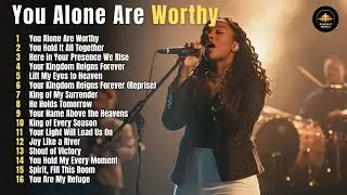 You Alone Are Worthy | 1 Hour of Worship Songs for Victory, Peace & God’s Presence ✅