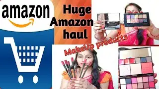 Huge Amazon haul || Make-up products || very affordable starts from ₹45 only||