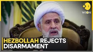 Hezbollah Chief Naim Qassem Rejects Calls to Surrender Weapons | WION