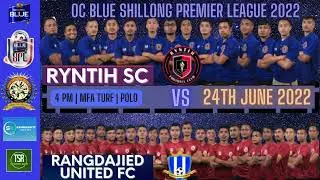 OC BLUE SPL 2022: RYNTIH SC VS RANGDAJIED UNITED F.C | 25th JUNE 2022 | 3RD GROUND, MFA TURF | 4 PM