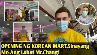 Reaksyon sa Pagbukas ng Korean Mart ni Idol Basel/Ito ang Sinayang Mo Mr.Chang!