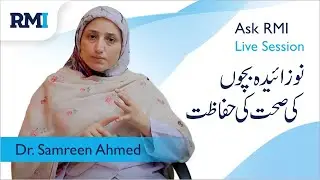 Ask RMI | Child Care | Dr. Samreen Ahmed | Consultants Paeds | Rehman Medical Institute | RMI