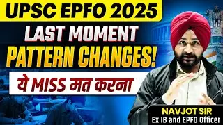 UPSC EPFO 2025 | Last Moment Pattern Changes! | Aspirants Must Watch | PW OnlyIAS