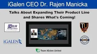 iGalen Product Line| New Products Coming | iGalen CEO Dr. Rajen  | Dr John Gluckman | (4 of 6)