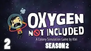 Oxygen Not Included Survival Game - S2E02 - Slow and Steady