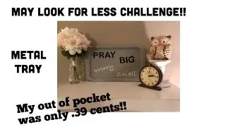 Look for Less Challenge Metal Tray May, 2019