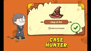 Case Hunter - Part 6: L&agrave;ng cổ t&iacute;ch.