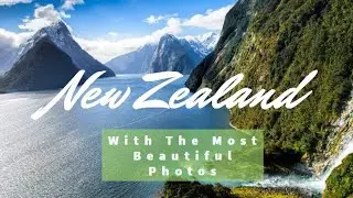 New Zealand with the Most Beautiful Photos