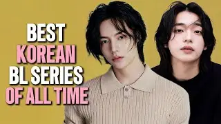 8 Best Korean BL Series You Need To Watch!
