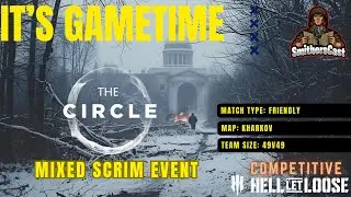 Hell Let Loose - The Circle Mixed Scrim Event - Kharkov - St Mary's - 49v49 - Competitive PC HLL