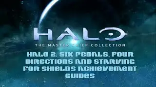 Halo MCC Achievement Guides - Six Pedals, Four Directions and Starving For Shields