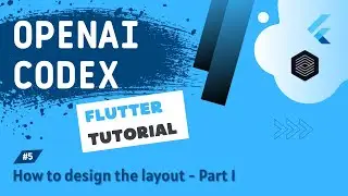 OpenAI Codex + Flutter Tutorial #5 - How to design the layout (Landing Screen)