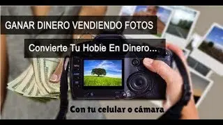 Aprende a vender fotos por Internet para ganar dinero