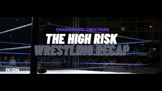 The High Risk Wrestling Recap | 119 | 09.22.25
