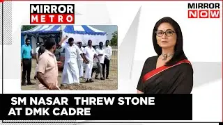 DMK Minister Turns Stone Pelter | Is The DMK Watching This ? | Mirror Metro | Shreya Dhoundial