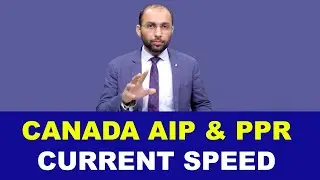 CANADA AIP & PPR CURRENT SPEED | STUDY ABROAD VISA