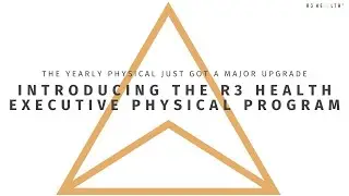 Introducing The R3 Health Executive Physical