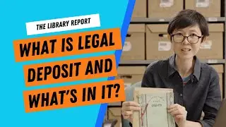 What is Legal Deposit and What's in It? | The Library Report #32