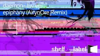 daemon - epiphany (AirynOre Remix) [from luv EP]