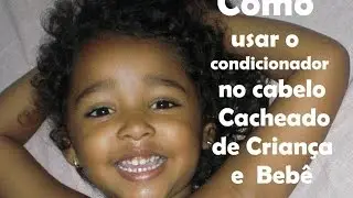 TRUQUE DO CONDICIONADOR no cabelo Cacheado e Crespo de Criança