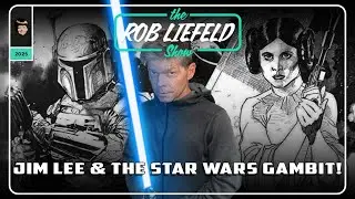 The Rob Liefeld Show &ndash; Jim Lee & The Star Wars Gambit!