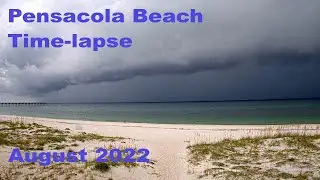 Pensacola Beach Time-lapse - August 2022