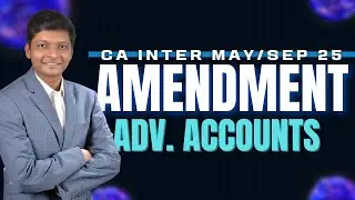 AD ACCOUNTS - AMENDMENTS - CA INTER - MAY/SEP 25 EXAMS