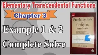 Chapter 3 Elementary Transcendental Functions Example 1 & 2 in complex Analysis Complete Solve