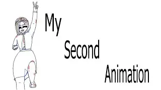 My Second Animation! Let's See my Progression!