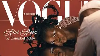 Внутри фотосессии для обложки Vogue Australia: Адут Акеч, Кэмпбелл Эдди