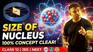 L-4 Size of Nucleus Explained 🔥 | Nuclear Radius Formula | Class 12 | JEE & NEET Physics
