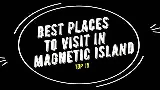 TOP 15 MAGNETIC ISLAND Attractions (Things to Do & See)