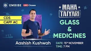 Glass and Medicines | Science Preparation CDS 2023 & CAPF AC | Aashish Kushwah | Embibe
