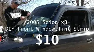 Front window tint DIY '05 Scion xB