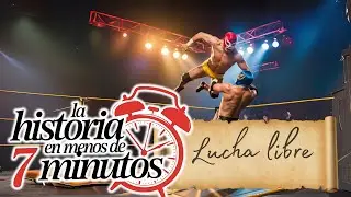 Historia de la Lucha Libre ⏰ en 7 minutos o menos