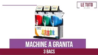 [TUTO] Comment utiliser la machine &agrave; granita ? | Loca R&eacute;ception