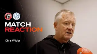 Крис Уайлдер | &laquo;Шеффилд Юнайтед&raquo; &mdash; &laquo;Куинз Парк Рейнджерс&raquo; 0:0 | Реакция после матча